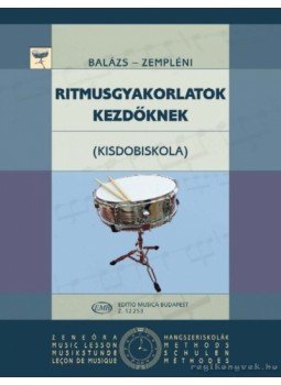 Balázs Oszkár, Zempléni László - Ritmusgyakorlatok kezdőknek (kisdobiskola) Balázs Oszkár, Zempléni László - Ritmusgyakorlatok kezdőknek (kisdobiskola), Budapest 2009 antikvár könyv