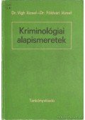 Dr. Vigh József,Dr. Földvári József - Kriminológiai alapismeretek 1987