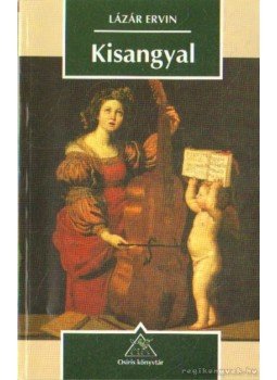 Lázár Ervin - Kisangyal Lázár Ervin - Kisangyal, Budapest 2002 antikvár könyv