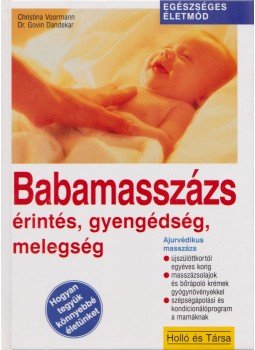 Voormann, Christina, Dandekar, Covin Dr. - Babamasszázs Voormann, Christina, Dandekar, Covin Dr. - Babamasszázs, Kaposvár 1999 antikvár könyv