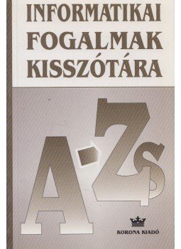 Nagy Imre, Dési Imre - Informatikai fogalmak kisszótára, Budapest 2001 antikvár könyv