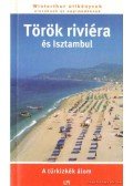 Warga Éva (szerk.) - Török riviéra és Isztambul - A türkizkék álom