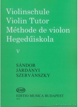 Járdányi Pál, Szervánszky Endre, Sándor Frigyes - Hegedűiskola V Járdányi Pál, Szervánszky Endre, Sándor Frigyes - Hegedűiskola V, Budapest 2007 antikvár könyv