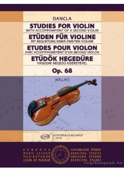Dancla, Charles - Etűdök hegedűre második hegedű kíséretével Op. 68 Dancla, Charles - Etűdök hegedűre második hegedű kíséretével Op. 68, Budapest 2008 antikvár könyv