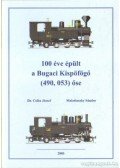 Malatinszky Sándor,Dr. Csiba József - 100 éve épült a Bugaci Kispöfögő (490, 053) őse