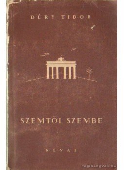Déry Tibor - Szemtől szembe Déry Tibor - Szemtől szembe, Budapest 1945 antikvár könyv