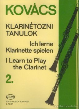 Kovács Béla - Klarinétozni tanulok 2. Kovács Béla - Klarinétozni tanulok 2., Budapest 2006 antikvár könyv