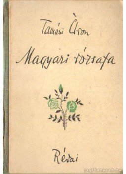 Tamási Áron - Magyari rózsafa Tamási Áron - Magyari rózsafa, Kolozsvár 1924 antikvár könyv