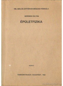 Gereben Zoltán - Épületfizika Gereben Zoltán - Épületfizika, Budapest 1980 antikvár könyv