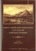 Rémiás Tibor (szerk.) - Torna vármegye és társadalma 18-19. századi források tükrében (dedikált)