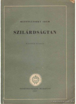 Muttnyánszky Ádám - Szilárdságtan Muttnyánszky Ádám - Szilárdságtan, Budapest 1957 antikvár könyv