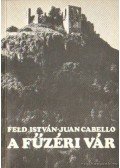 Feld István,Juan Cabello - A füzéri vár