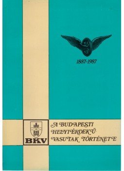 Várnagy Zoltán - A budapesti helyi érdekű vasutak története Várnagy Zoltán - A budapesti helyi érdekű vasutak története, Budapest 1987 antikvár könyv