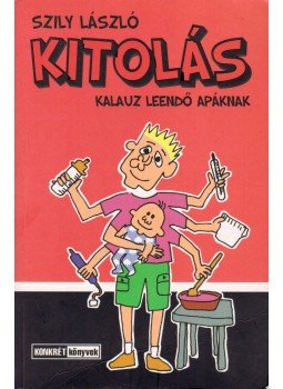 Szily László - Kitolás Szily László - Kitolás, Budapest 2007 antikvár könyv