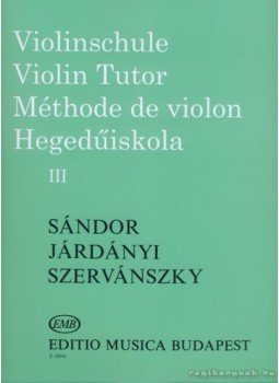 Járdányi Pál, Szervánszky Endre, Sándor Frigyes - Hegedűiskola III Járdányi Pál, Szervánszky Endre, Sándor Frigyes - Hegedűiskola III, Budapest 2009 antikvár könyv