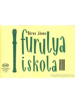 Béres János - Furulyaiskola III. Béres János - Furulyaiskola III., Budapest 2006 antikvár könyv