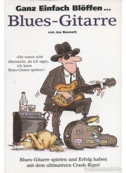 Bennett, Joe - Ganz Einfach Blöffen... Blues-Gitarre Bennett, Joe - Ganz Einfach Blöffen... Blues-Gitarre, Berlin 0 antikvár könyv
