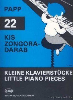 Papp Lajos - 22 kis zongoradarab Papp Lajos - 22 kis zongoradarab, Budapest 2006 antikvár könyv