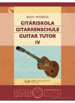 Nagy Erzsébet, Mosóczi Miklós - Gitáriskola IV Nagy Erzsébet, Mosóczi Miklós - Gitáriskola IV, Budapest 2009 antikvár könyv