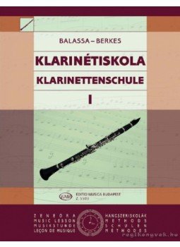 Balassa György, Berkes Kálmán - Klarinétiskola I. Balassa György, Berkes Kálmán - Klarinétiskola I., Budapest 2009 antikvár könyv