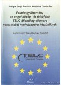Simigné Fenyő Sarolta - Váraljainé Csorba Éva - Feladatgyűjtemény az angol közép- és felsőfokú TELC államilag elismert nemzetközi nyelvvizsgára készülőknek