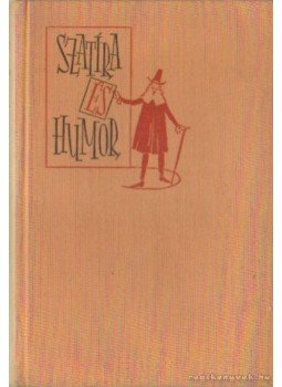 Szalay Károly - Szatíra és humor Szalay Károly - Szatíra és humor, Budapest 1963 antikvár könyv