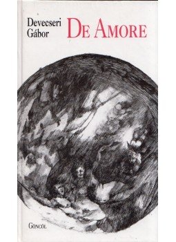 Devecseri Gábor - De Amore Devecseri Gábor - De Amore, Budapest 1993 antikvár könyv