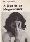 Dr. Vígh Béla - A jóga és az idegrendszer