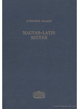 Györkösy Alajos - Magyar-latin szótár Györkösy Alajos - Magyar-latin szótár, Budapest 1975 antikvár könyv