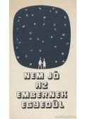 Gyökössy Endre,Ablonczy Dániel,Adorján József - Nem jó az embernek egyedül...