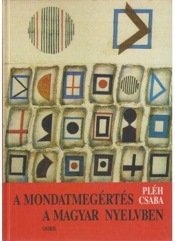 Pléh Csaba - A mondatmegértés a magyar nyelvben Pléh Csaba - A mondatmegértés a magyar nyelvben, Budapest 1998 antikvár könyv