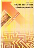 Lovrity Endre - Teljes tes(z)ttel történelemből
