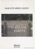 Majláth Mikes László - Tóni ez lenne Európa?