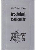 Alföldy Jenő - Irodalmi fogalomtár A-Z
