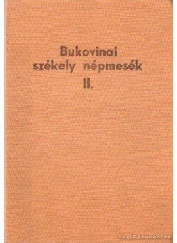 Fábián Ágostonné - Bukovinai székely népmesék II. Fábián Ágostonné - Bukovinai székely népmesék II., 0 antikvár könyv