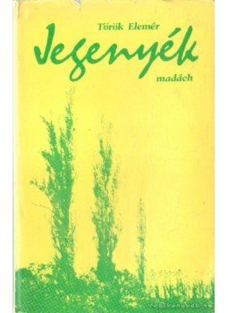 Török Elemér - Jegenyék Török Elemér - Jegenyék, 1984 antikvár könyv