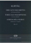 Kurtág György - Három régi felirat énekhangra és zongorára Op. 25