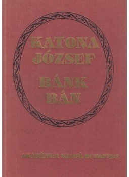 Katona József - Bánk Bán Katona József - Bánk Bán, Budapest 1983 antikvár könyv