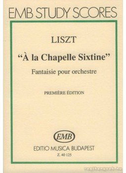 Liszt Ferenc - Á la Chapelle Sixtine Liszt Ferenc - Á la Chapelle Sixtine, Budapest 0 antikvár könyv