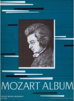 Mozart, Wolfgang Amadeus - Mozart Album Mozart, Wolfgang Amadeus - Mozart Album, Budapest 0 antikvár könyv
