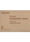 Mártha István - 24. lecke Karácsony napja (Hat hangszerre és zongorára)