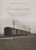 Kubinszky Mihály,Nagy Tamás,Turóczy László - Ez a vonat elment