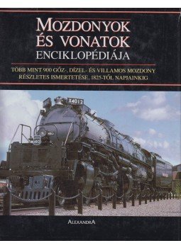 Ross, David - Mozdonyok és vonatok enciklopédiája Ross, David - Mozdonyok és vonatok enciklopédiája, Pécs 2006 antikvár könyv