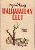 Nyirő József - Halhatatlan élet