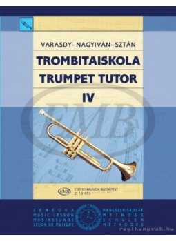 Varasdy Frigyes, Nagyiván Éva, Sztán István - Trombitaiskola IV Varasdy Frigyes, Nagyiván Éva, Sztán István - Trombitaiskola IV, Budapest 0 antikvár könyv