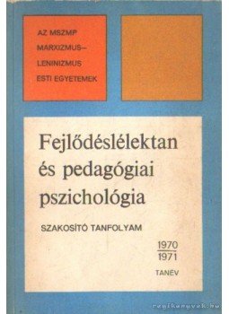 Voksán József, Salamon Jenő - Fejlődéslélektan és pedagógiai pszichológia Voksán József, Salamon Jenő - Fejlődéslélektan és pedagógiai pszichológia, Budapest 1970 antikvár könyv