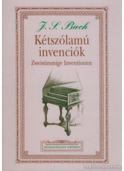 J. S. Bach - Kétszólamú invenciók J. S. Bach - Kétszólamú invenciók, Budapest 2002 antikvár könyv