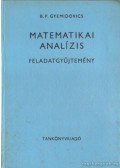 Gyemidovics, B. P. - Matematikai analízis feladatgyűjtemény