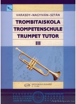Varasdy Frigyes, Nagyiván Éva, Sztán István - Trombitaiskola III Varasdy Frigyes, Nagyiván Éva, Sztán István - Trombitaiskola III, Budapest 0 antikvár könyv