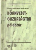 Bisztriczky József,Csutora Mária - Környezetgazdaságtan példatár